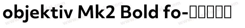 objektiv Mk2 Bold fo字体转换